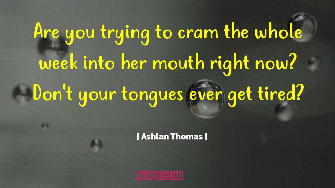 Cram quotes by Ashlan Thomas