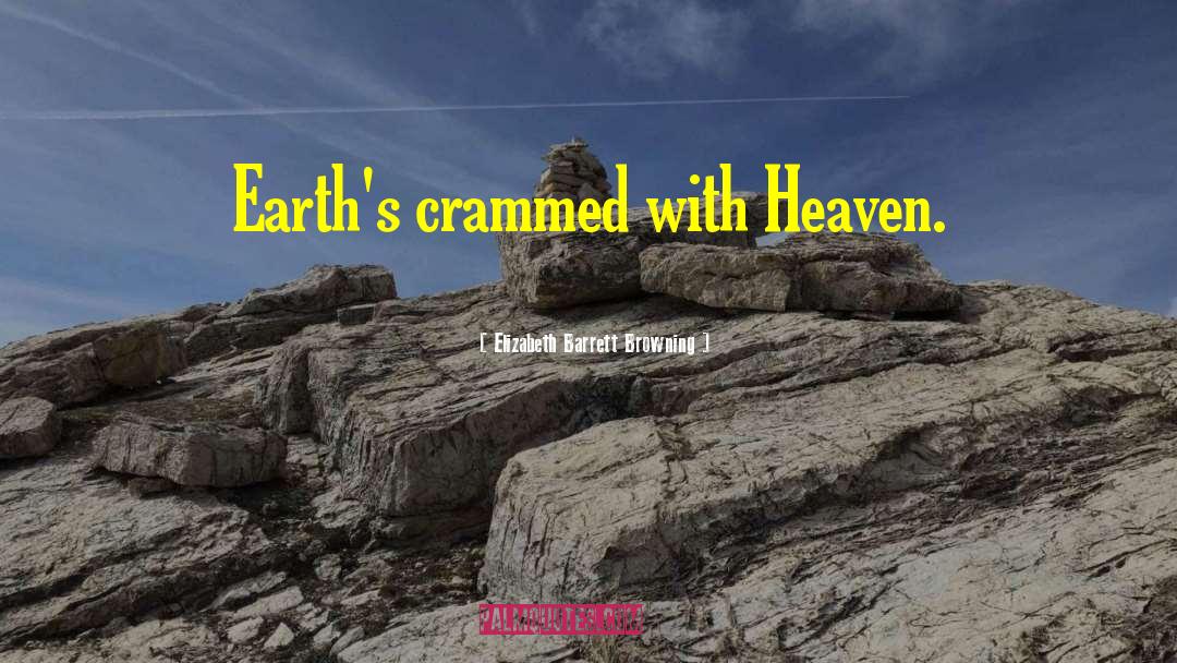 Crammed quotes by Elizabeth Barrett Browning