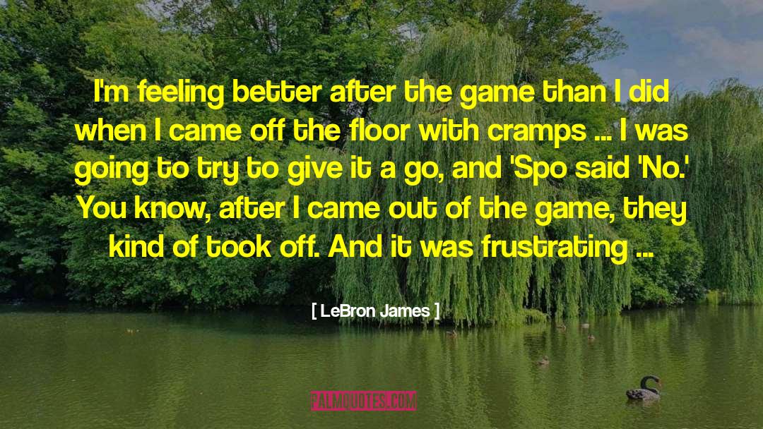 Cramps quotes by LeBron James