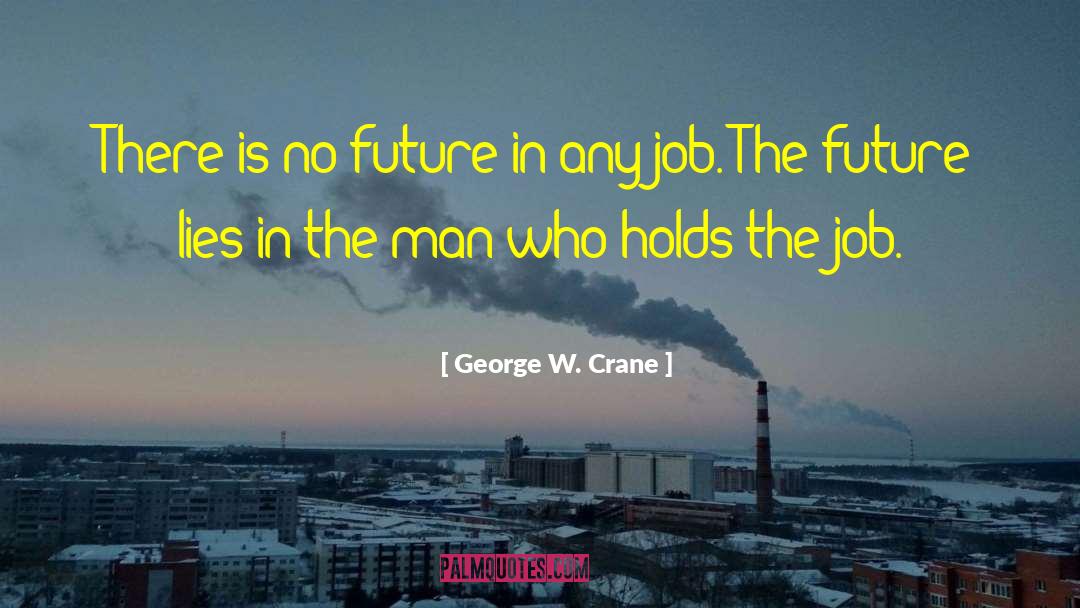 Crane quotes by George W. Crane