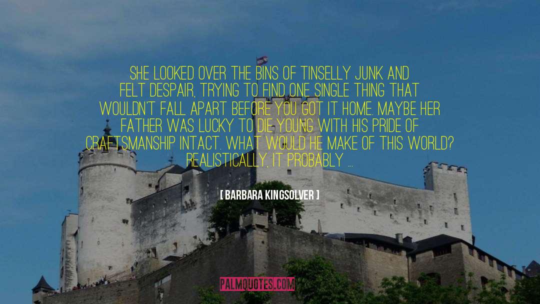 Cranking quotes by Barbara Kingsolver
