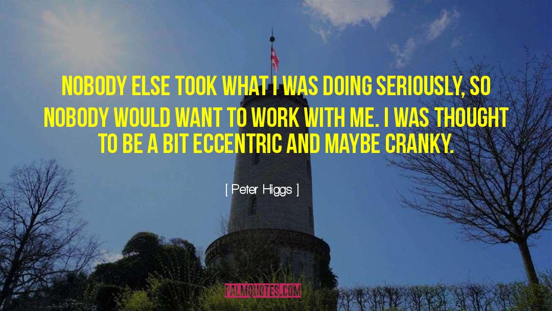 Cranky quotes by Peter Higgs