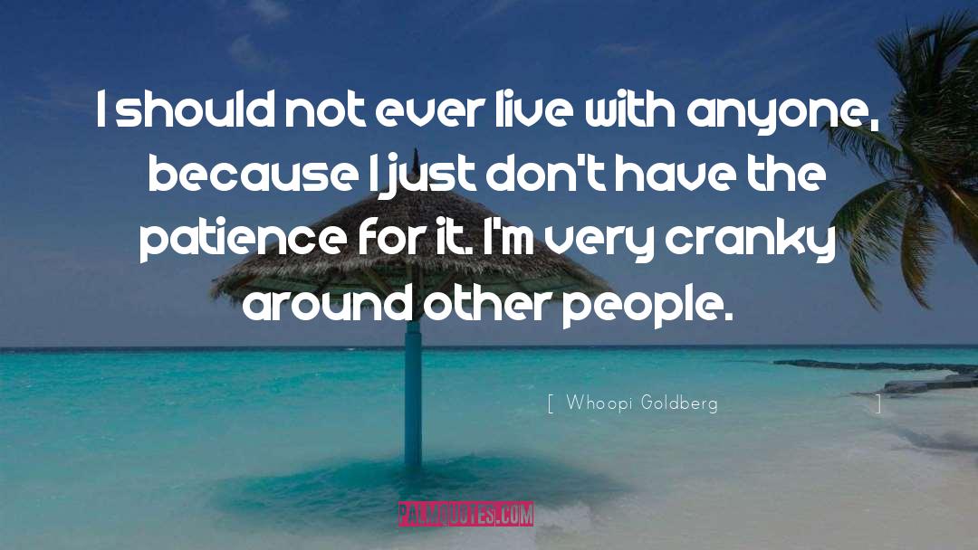Cranky quotes by Whoopi Goldberg