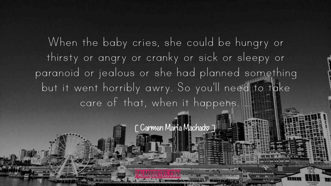 Cranky quotes by Carmen Maria Machado