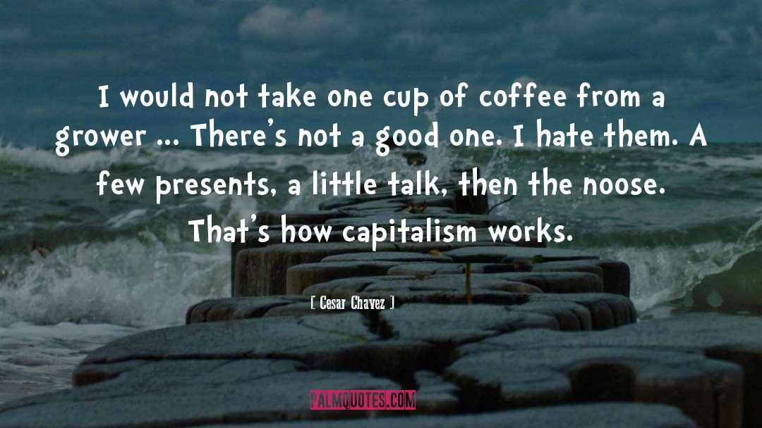 Crap Coffee quotes by Cesar Chavez