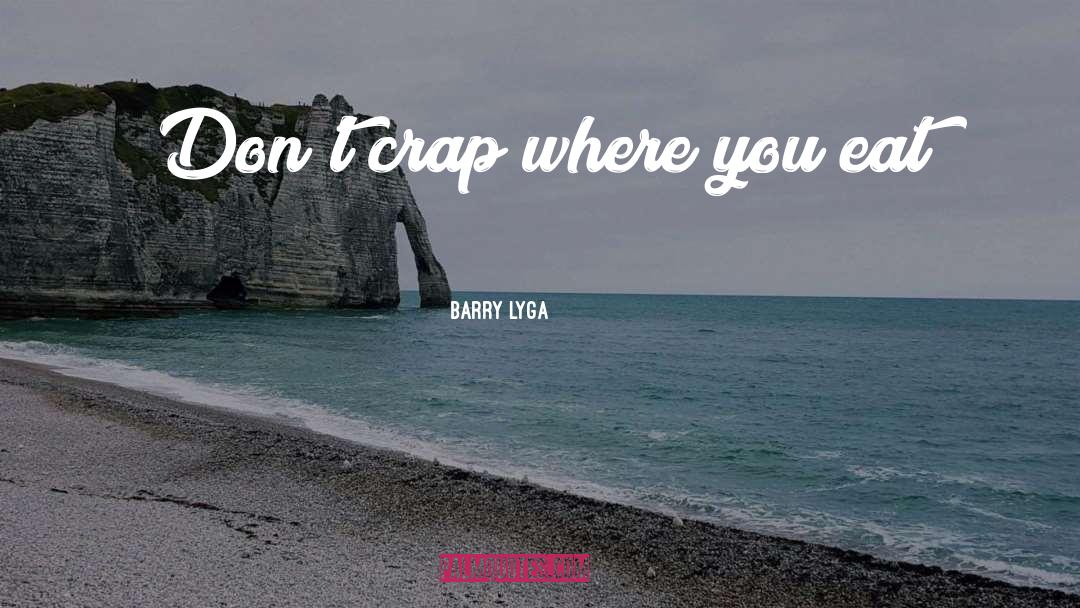 Crap quotes by Barry Lyga