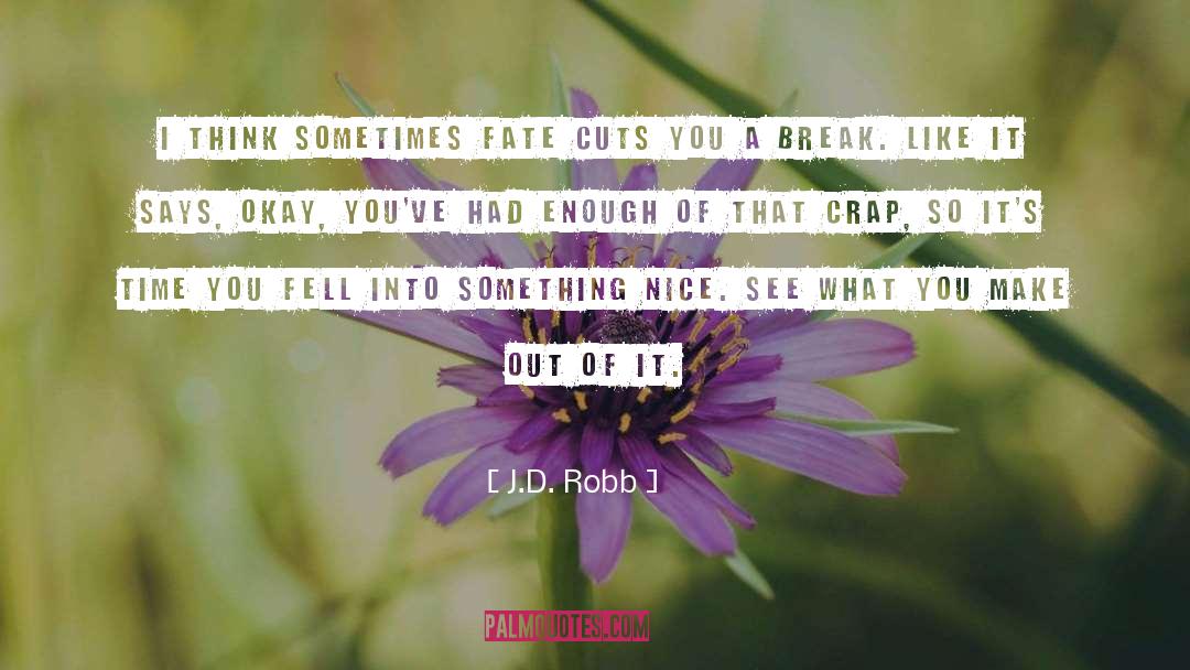 Crap quotes by J.D. Robb