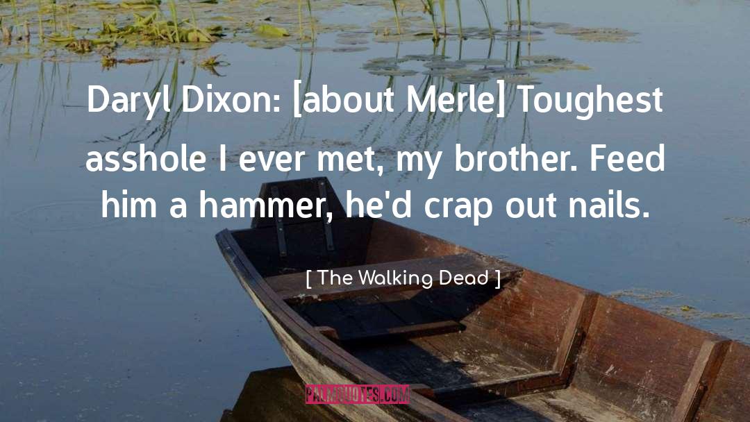 Crap quotes by The Walking Dead