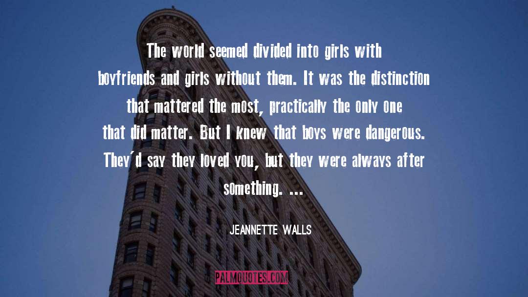 Crappy Boyfriends quotes by Jeannette Walls