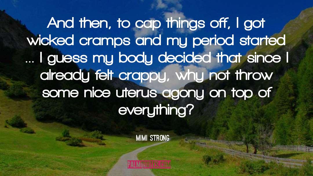 Crappy quotes by Mimi Strong