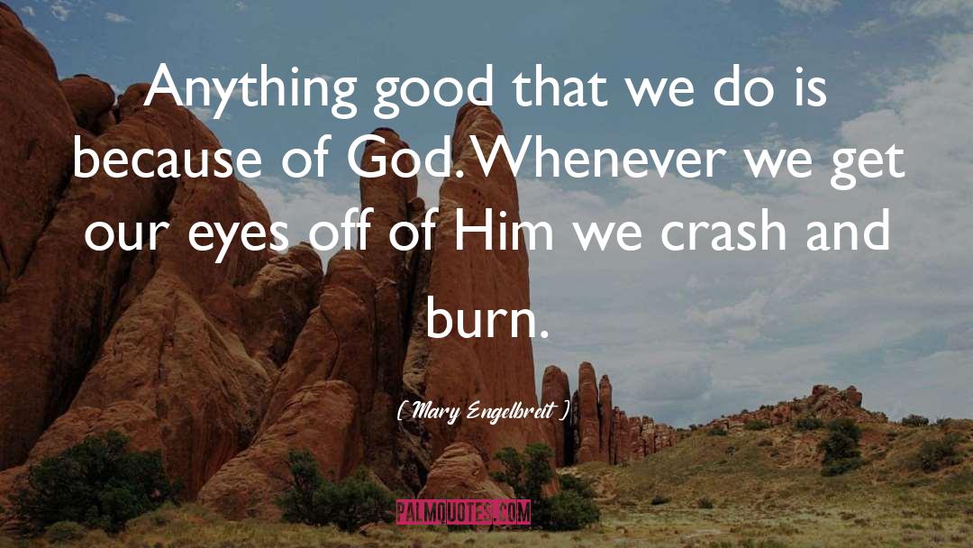 Crash And Burn quotes by Mary Engelbreit