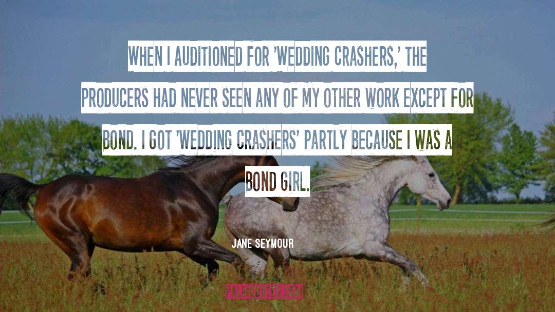 Crashers quotes by Jane Seymour