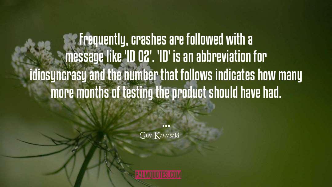 Crashes quotes by Guy Kawasaki