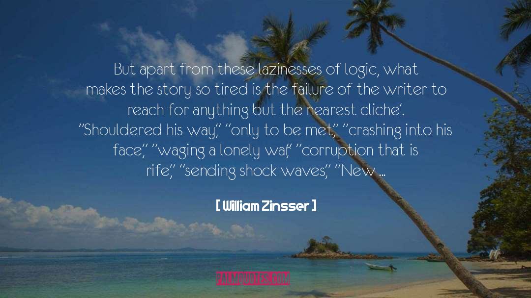 Crashing Into Tess quotes by William Zinsser