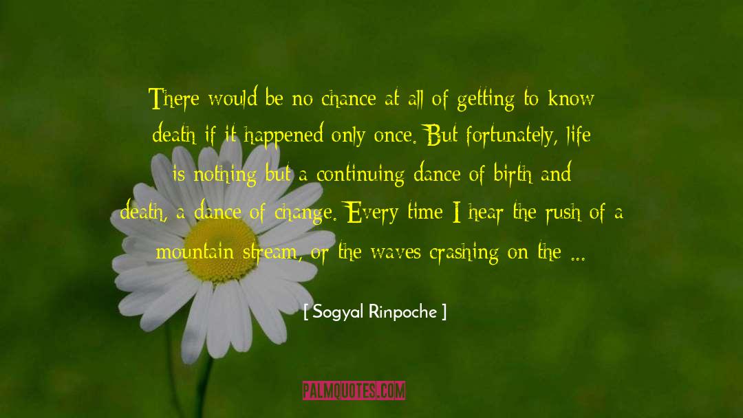 Crashing quotes by Sogyal Rinpoche