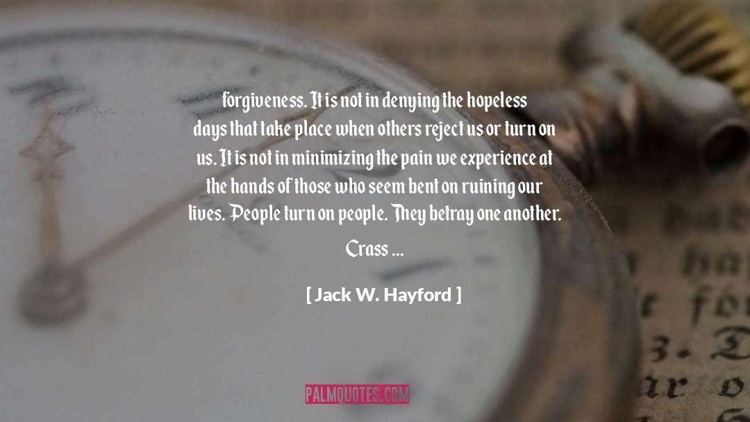 Crass quotes by Jack W. Hayford