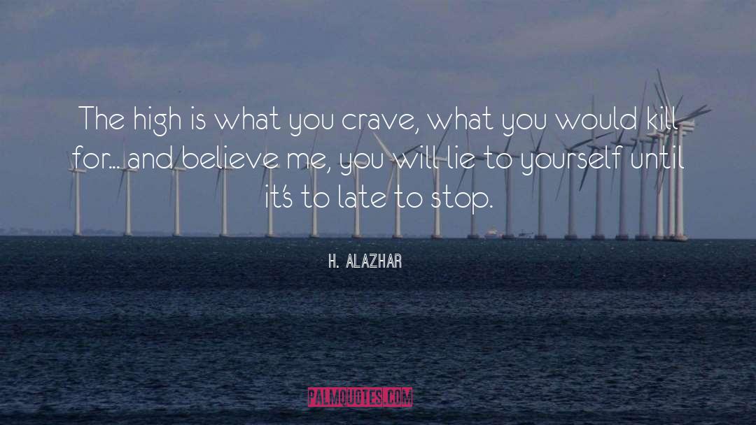 Crave quotes by H. Alazhar