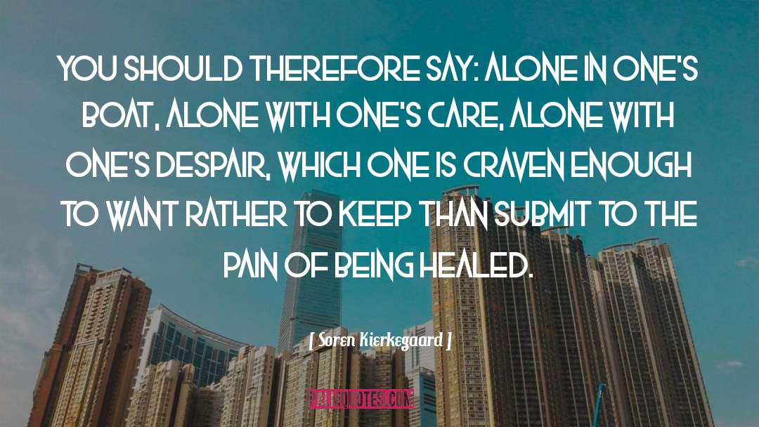 Craven quotes by Soren Kierkegaard