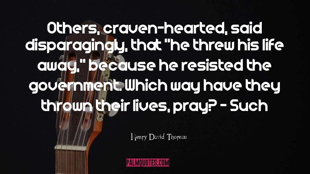 Craven quotes by Henry David Thoreau