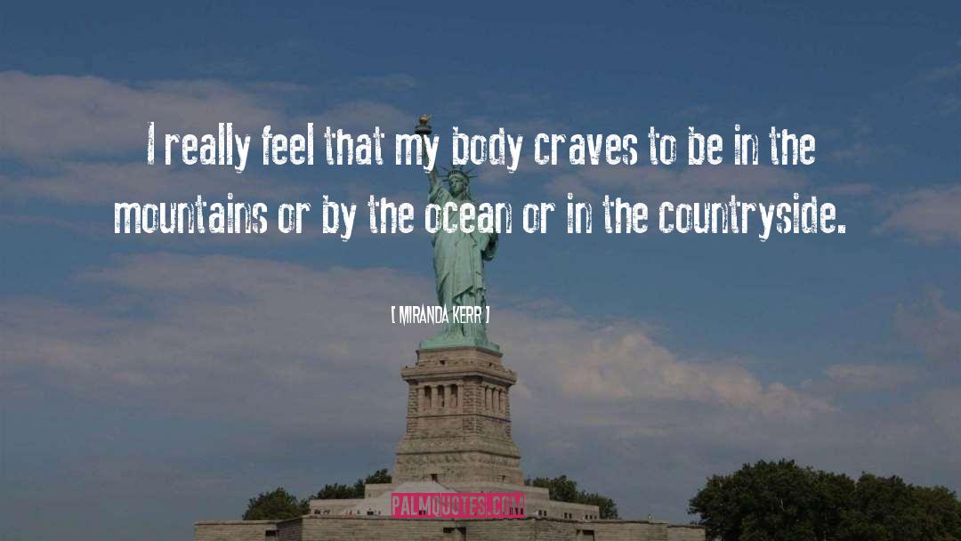 Craves quotes by Miranda Kerr