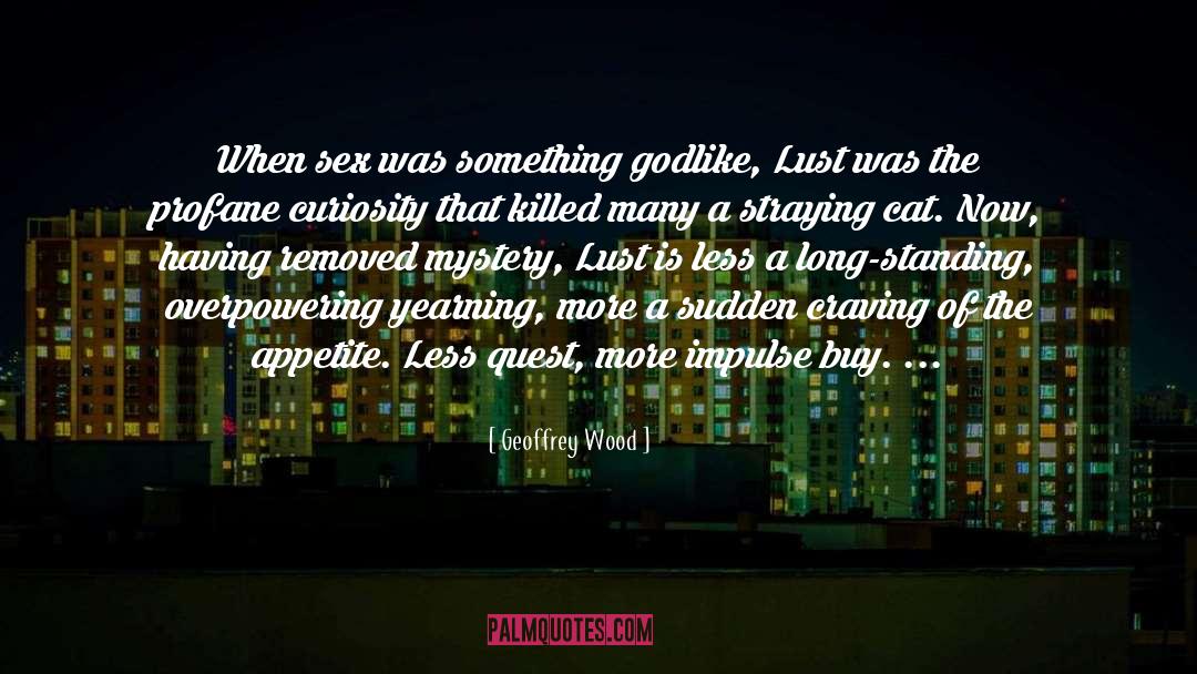 Craving quotes by Geoffrey Wood