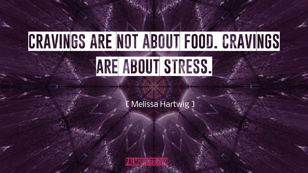 Cravings quotes by Melissa Hartwig