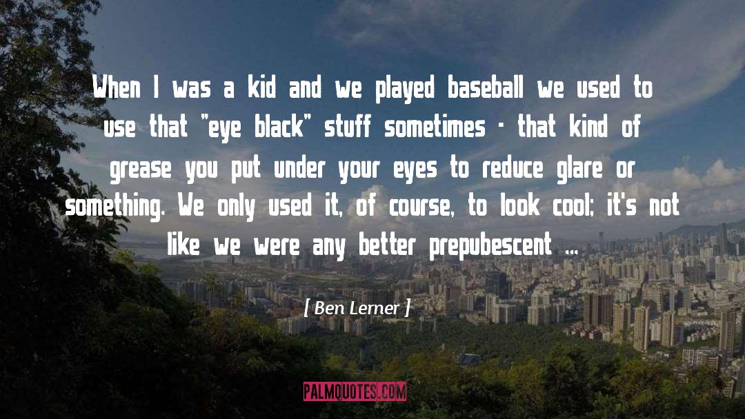 Crawford To Ben quotes by Ben Lerner