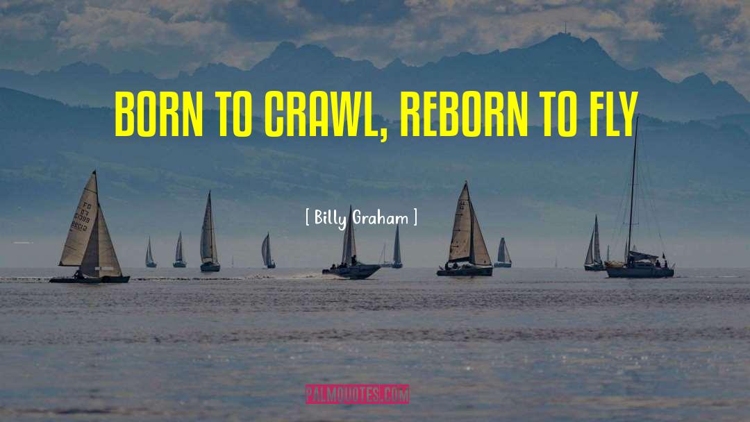 Crawl quotes by Billy Graham