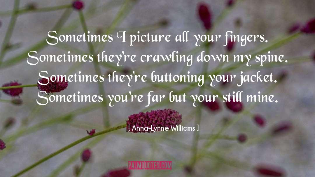 Crawling quotes by Anna-Lynne Williams