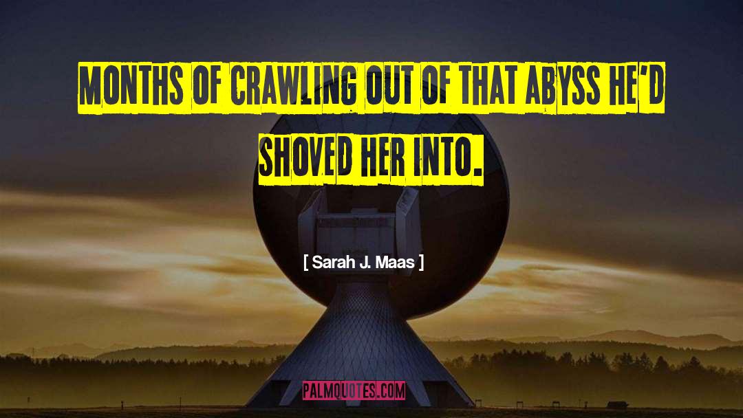 Crawling quotes by Sarah J. Maas