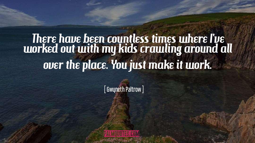 Crawling quotes by Gwyneth Paltrow