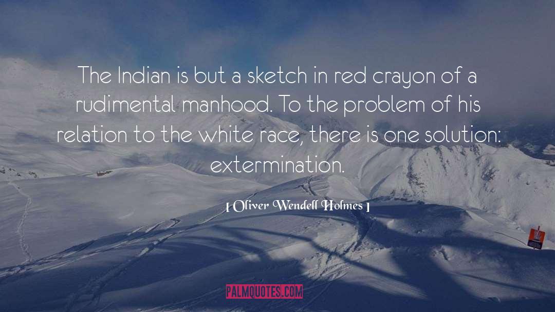 Crayon quotes by Oliver Wendell Holmes