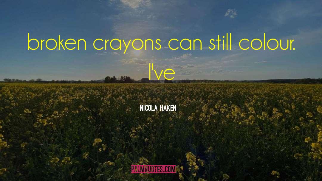 Crayons quotes by Nicola Haken
