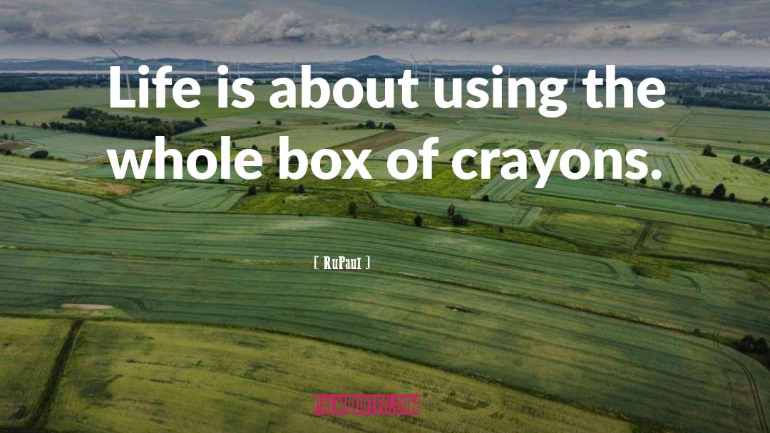 Crayons quotes by RuPaul
