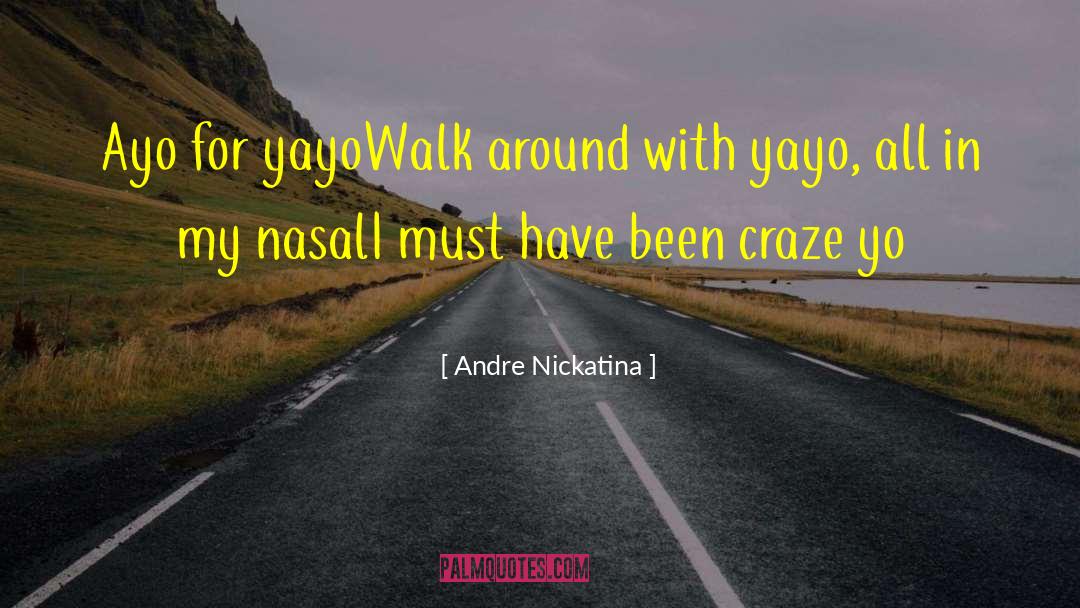 Craze quotes by Andre Nickatina