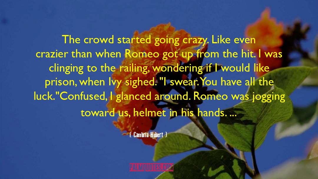 Crazier quotes by Cambria Hebert