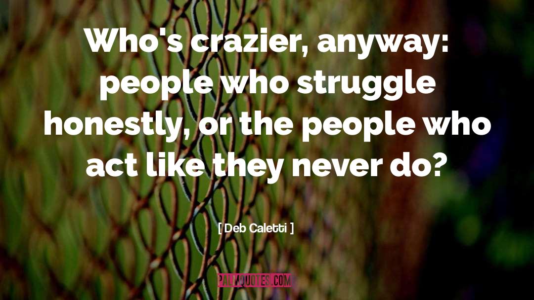 Crazier quotes by Deb Caletti
