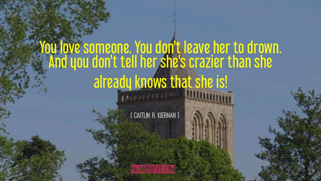 Crazier quotes by Caitlin R. Kiernan