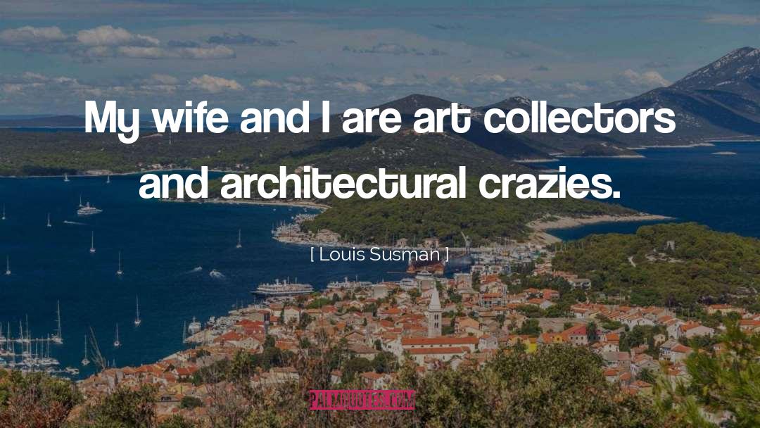 Crazies quotes by Louis Susman