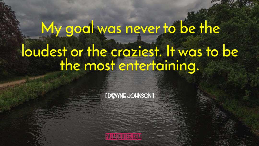 Craziest quotes by Dwayne Johnson