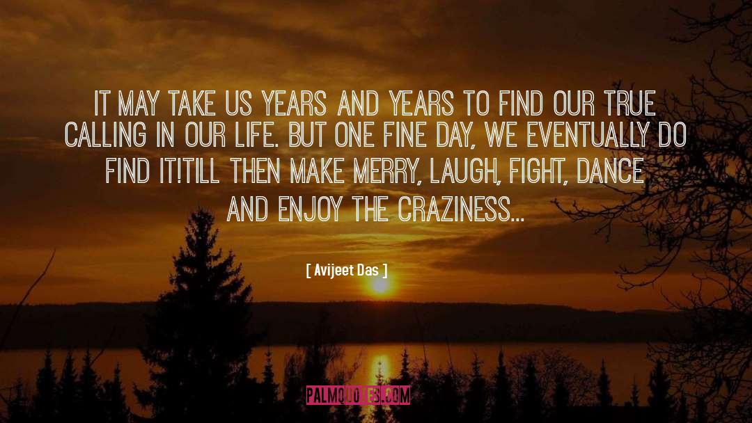 Craziness quotes by Avijeet Das