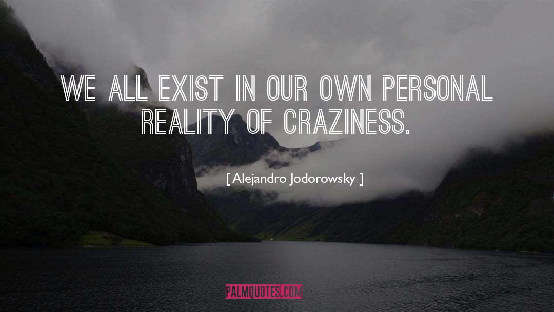 Craziness quotes by Alejandro Jodorowsky