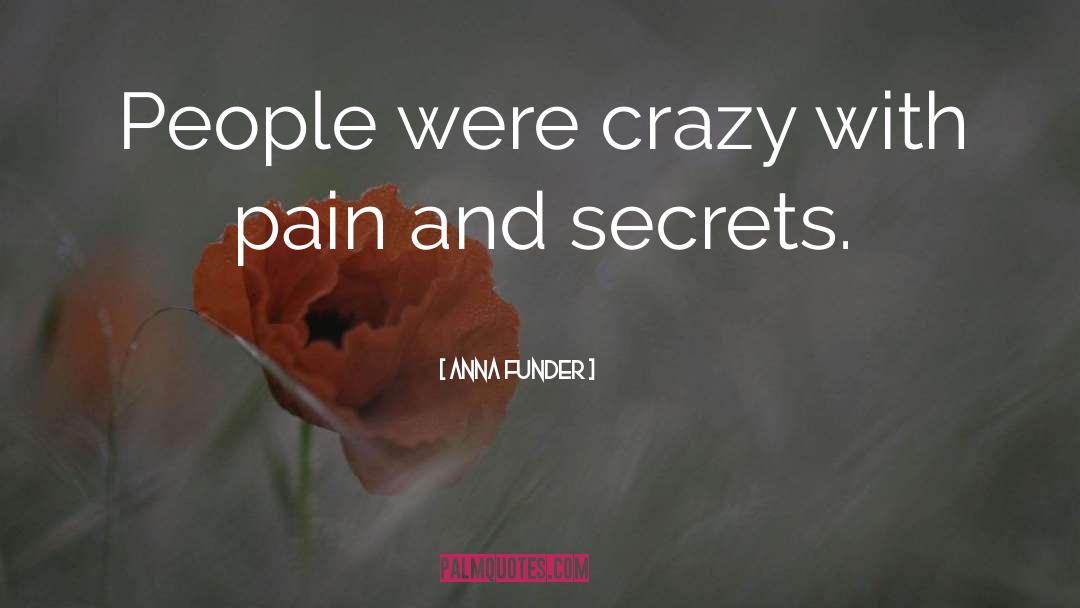 Craziness quotes by Anna Funder