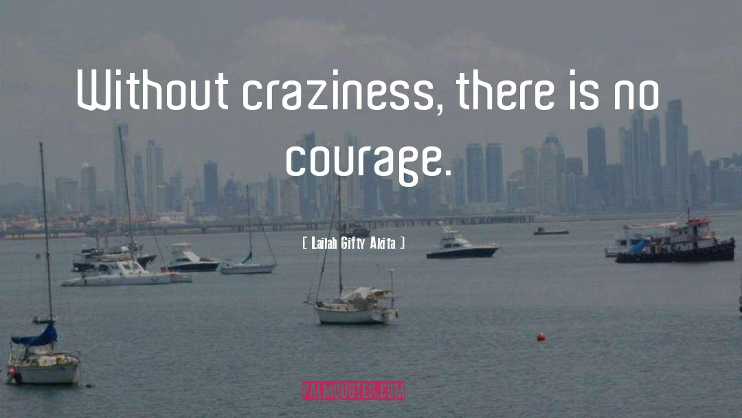 Craziness quotes by Lailah Gifty Akita