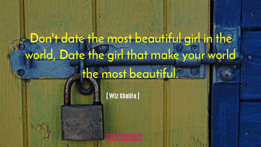 Crazy Beautiful Girl quotes by Wiz Khalifa