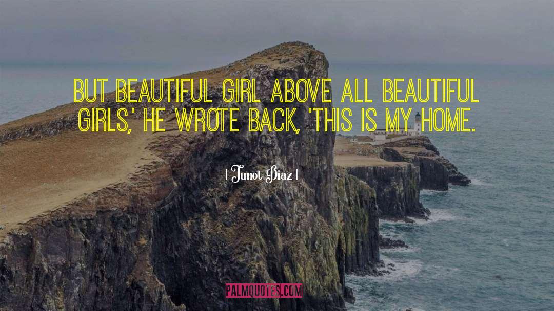 Crazy Beautiful Girl quotes by Junot Diaz