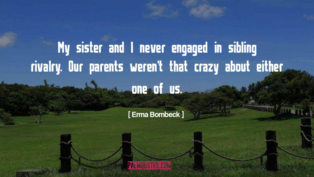 Crazy Bernie quotes by Erma Bombeck