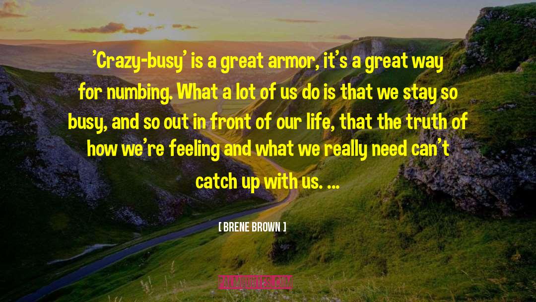 Crazy Busy quotes by Brene Brown