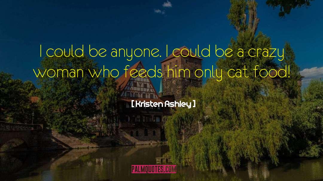 Crazy Cat Ladies quotes by Kristen Ashley