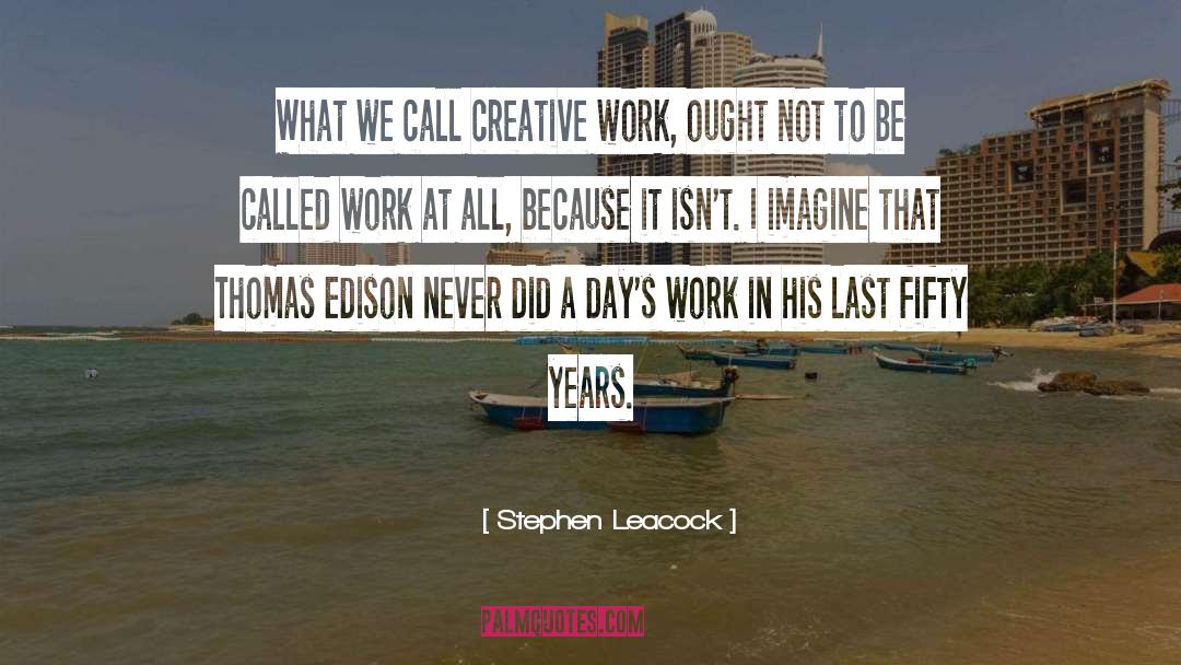Crazy Days At Work quotes by Stephen Leacock